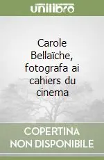 Carole Bellaïche, fotografa ai cahiers du cinema Nuova Collezione
