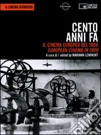 Prezzo Conveniente Cento anni fa. Il cinema europeo del 1909-European cinema in 1909. DVD. Con libro