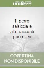 Saldi Il perro salsiccia e altri racconti poco seri
