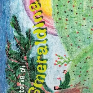 Offerta Limitata La storia di Smeraldina. Ediz. illustrata