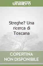 Occasione Imperdibile Streghe? Una ricerca di Toscana