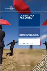 Compra Adesso La persona al centro. Ripensare le strategie abitative da una prospettiva psicosociale