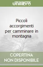 Compra Adesso Piccoli accorgimenti per camminare in montagna
