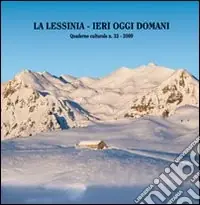 La Lessinia. Ieri, oggi, domani. Quaderno culturale. Vol. 32 Offerta Lampo