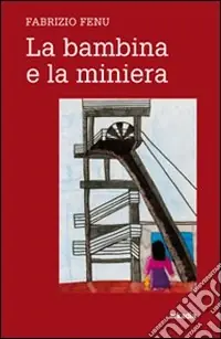 La bambina e la miniera Consegna Rapida