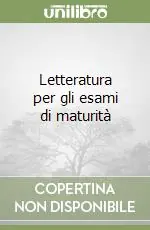 Must-Have Letteratura per gli esami di maturità