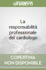La responsabilità professionale del cardiologo Super Prezzo