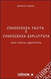 Conoscenza tacita e conoscenza esplicita. Una ricerca cognitivista Spedizione Espresso