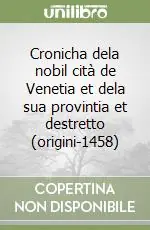 Miglior Prezzo Cronicha dela nobil cità de Venetia et dela sua provintia et destretto (origini-1458)