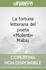 La fortuna letteraria del poeta «Molenti» Mabiu Quantità Limitata