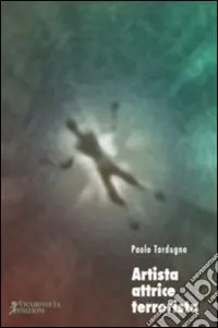 Artista, attrice, terrorista Economico