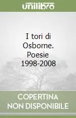 Novità I tori di Osborne. Poesie 1998-2008