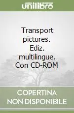 Spedito Oggi Transport pictures. Ediz. multilingue. Con CD-ROM