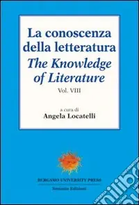Vendita Finale La conoscenza della letteratura-The knowledge of literature. Ediz. bilingue. Vol. 8