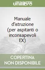 Manuale d‘istruzione (per aspitanti o inconsapevoli EX) Bestseller