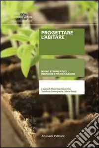 Saldi Progettare l‘abitare. Nuovi strumenti di indagine e pianificazione