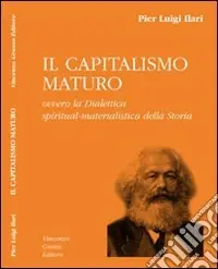 Occasione Il capitalismo maturo ovvero la dialettica spiritual-materialistica della storia