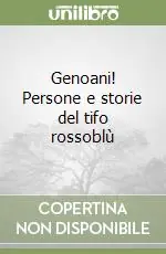 Genoani! Persone e storie del tifo rossoblù Compra Adesso