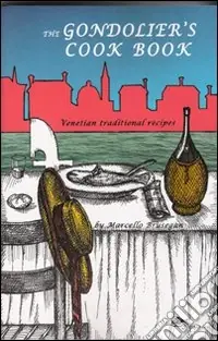 Offerta Speciale The gondolier‘s cook book. Venetian traditional recipes