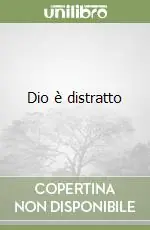Acquista Ora Dio è distratto