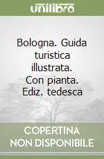 Promozione Esclusiva Bologna. Guida turistica illustrata. Con pianta. Ediz. tedesca