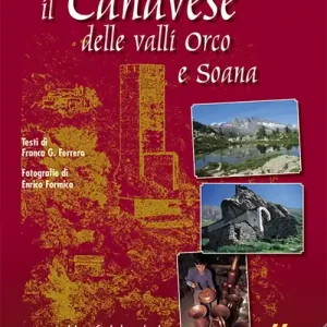 Prezzo Conveniente Il Canavese delle valli Orco e Soana. Alle falde del Gran Paradiso