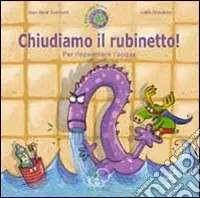Affare Chiudiamo il rubinetto! Per risparmiare l‘acqua. Ediz. illustrata