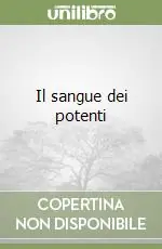 Miglior Prezzo Il sangue dei potenti