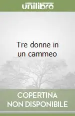 Tre donne in un cammeo Compra Oggi Stesso