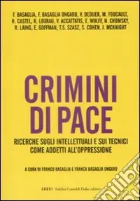 Must-Have Crimini di pace. Ricerche sugli intellettuali e sui tecnici come addetti all‘oppressione