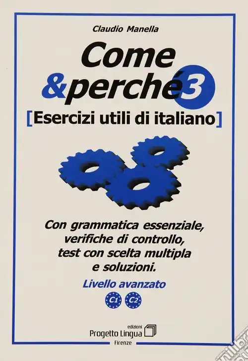 Come e perché. Esercizi utili di italiano. Vol. 3 Livello avanzato C1-C2 Pagamento Sicuro