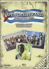 Spedito Oggi Hasta la esperanza siempre!!! Ragazzi a Cuba... diversità che uniscono