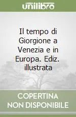 Occasione Imperdibile Il tempo di Giorgione a Venezia e in Europa. Ediz. illustrata