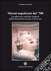 Marmi napoletani del ‘700. Considerazioni sull‘altare maggiore della chiesa di San Lorenzo a San Severo Di Tendenza