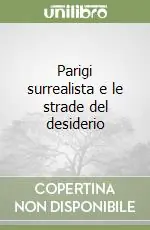 Prezzo Di Fabbrica Parigi surrealista e le strade del desiderio