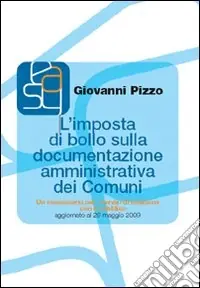 L‘imposta di bollo sulla documentazione amministrativa dei comuni. Un massimario per i servizi di relazione con il pubblico Affare