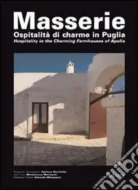 Prezzo Conveniente Masserie. Ospitalità di charme in Puglia-Hospitality in the charming farmhouses of Apulia. Ediz. bilingue