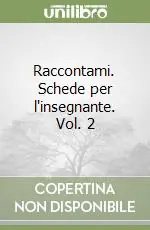 Pagamento Sicuro Raccontami. Schede per l‘insegnante. Vol. 2