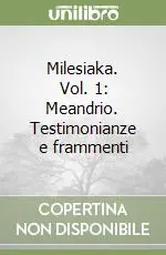 Milesiaka. Vol. 1 Meandrio. Testimonianze e frammenti Prezzo Ridotto