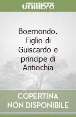 Boemondo. Figlio di Guiscardo e principe di Antiochia Promo Stagionale
