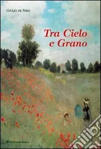 Tra cielo e grano Reso Gratuito