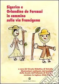 Soddisfatti O Rimborsati Sigerico e Orlandino de Forcassi in cammino sulla via Francigena