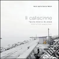 Subito Disponibile Caliscinne. Tipiche bilance da pesca. Architetture senza architetti (Li)