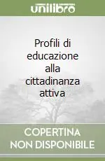 Profili di educazione alla cittadinanza attiva Promozione