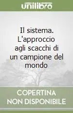 Il sistema. L‘approccio agli scacchi di un campione del mondo Occasione Imperdibile