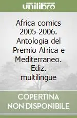 Reso Gratuito Africa comics 2005-2006. Antologia del Premio Africa e Mediterraneo. Ediz. multilingue