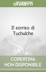 Prezzo Ridotto Il sorriso di Tuchulche