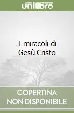 Ultimissimo Modello I miracoli di Gesù Cristo