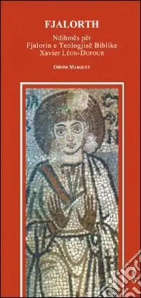 Fjalorth. Ndihmës për Fjalorin e Teologjisë Biblike Xavier Léon-Dufour Offerta Limitata