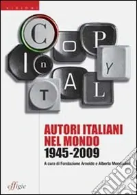 Copy in Italy. Autori italiani nel mondo 1945-2009 Compra Adesso